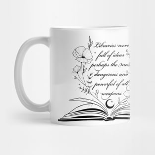 Libraries were full of ideas - perhaps the most dangerous and powerful of all weapons Mug